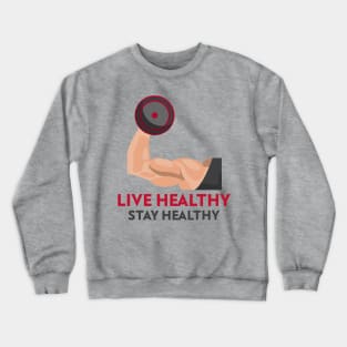 LIVE HEALTHY STAY HEALTHY Crewneck Sweatshirt